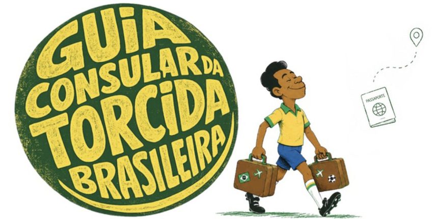 Itamaraty Lança Guia Imperdível para Torcedores Brasileiros na Copa do Mundo 2026!